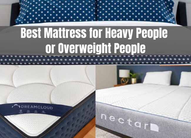 Best Mattress for Heavy People or Overweight People